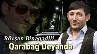 Rövşən Binəqədili - Qarabağ Deyende (Official Video) 2024