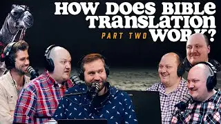 How Does Bible Translation Work: Part Two | The Authentic Christian Podcast
