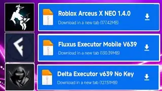 TOP 3 ROBLOX EXPLOITS: Delta Executor Mobile , Fluxus Executor & Arceus X Neo Download v639