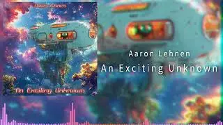 An Exciting Unknown | 