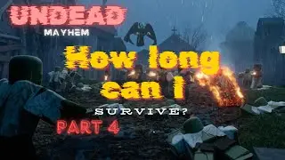 How long can I survive? (undead mayhem) #part4