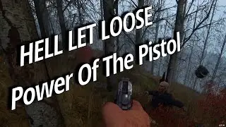Power of the Pistol. Hell Let Loose pt5