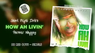 Farmer Nappy - How Ah Livin' (Saint Pepsi Intro)