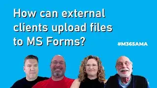 #M365AMA How can external clients upload files to MS Forms?