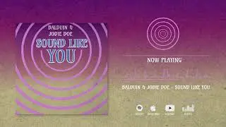Balduin & Jodie Doe - Sound Like You