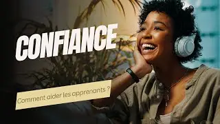 Comment aider les apprenants à prendre confiance à l'oral?