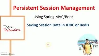 Persistent Session Management using Spring MVC or Spring Boot - Part1 (Saving Session Data in JDBC)