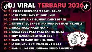 DJ TIKTOK TERBARU 2026🎵DJ ASTAGA BERCANDA X BRAZIL DANCE🎵DJ OBH COMBI SACHET UHUK UHUK FULL ALBUM