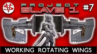 PROJECT SLAVE 1 PART 7 ‘WORKING ROTATING WINGS’