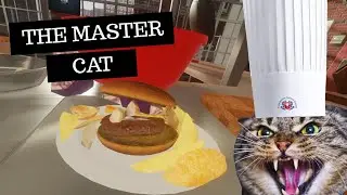 The Master Cat - Cooking Simulator VR
