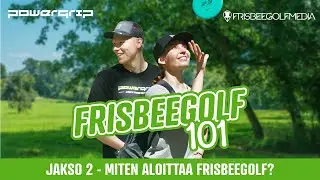 Frisbeegolf 101 - Frisbeegolfopas aloittelijoille - Jakso 2: Miten aloittaa Frisbeegolf?