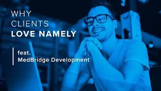 Why Clients Love Namely | MedBridge Development