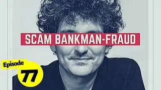 4Bs 77: SCAM BANKMAN FRAUD: FTX CONT..