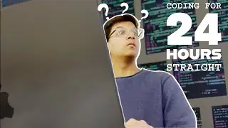 Coding for 24 HOURS STRAIGHT at Hello World