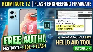 Redmi Note 12 (tapas) Free Auth & Fastboot To EDL Flash Engineering Firmware With HelloAIO Tool 