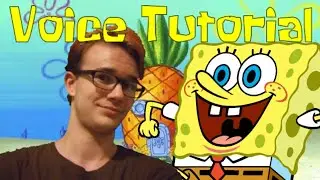 Voice Tutorial #6: SpongeBob