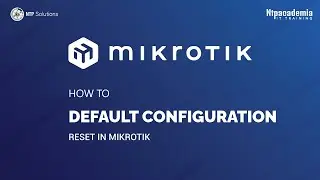 Default Configuration Reset in MikroTik l Reset MikroTik l l - NTP Academia