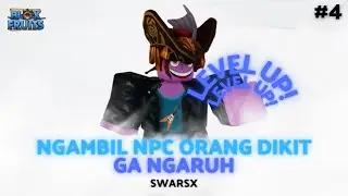 Ngambil Npc orang lain dikit gak ngaruh - Petualangan Blox Fruits #4