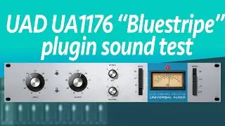 UAD UA1176 Rev A “Bluestripe” plugin sound test