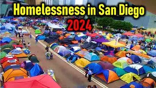 Homelessness in San Diego: Explore the City's Shocking Homeless Crisis