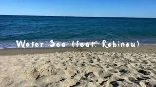 Robynou - Water Sea (feat. Robinou)