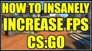 HOW TO INSANELY INCREASE FPS FOR CS:GO!🔥