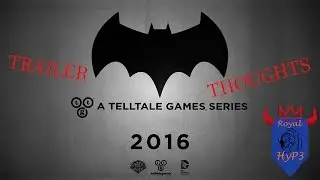 Batman Telltale Games - Trailer Thoughts!