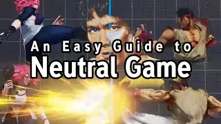 How to play & learn Neutral or Footsies with Street Fighter 5. An Easy Guide to play Fighting Games!