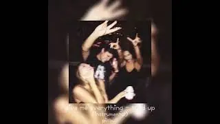 give me everything (instrumental) - sped up