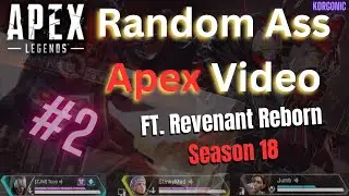 Random Ass Apex Video Pt.2 || Ft. Rev Reborn - Season 18