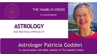 Astrology and Practical Spirituality: a Hamblin Vision Conversation
