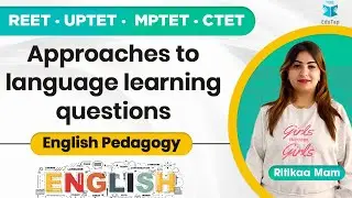 REET/ UPTET /MPTET/ CTET | Approaches to language learning questions | English Pedagogy