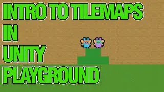 Introduction To Tilemaps in Unity Playground Tutorial 8