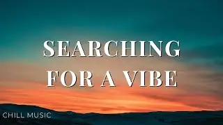 Sonus Bois - Searching For a Vibe