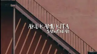 Sarwendah - Aku Kamu Kita (Lirik)