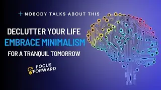 Declutter Your Life: Embrace Minimalism for a Tranquil Tomorrow