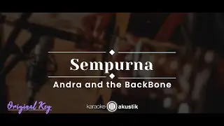 Sempurna – Andra and The Backbone (KARAOKE AKUSTIK - ORIGINAL KEY)