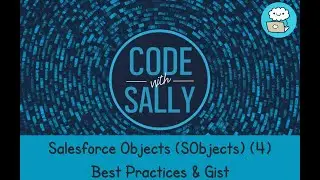 Apex Beginners' Guide: Best Practices for Working with SObjects - Part 4