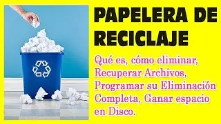 Computacion Basica, La Papelera de Reciclaje, aprende todo, eliminar, Recuperar, Programar