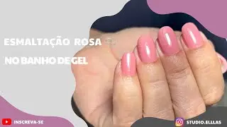 COMO FAZER UMA ESMALTAÇÃO ROSA NO BANHO DE GEL ✨