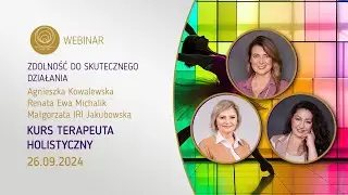 WEBINAR | Zdolność do skutecznego działania. Kurs Terapeuta Holistyczny