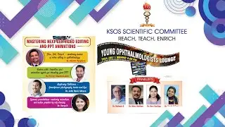 Mastering Next-Gen Video Editing and PPT Animations | Young Ophthalmologists Lounge | KSOS