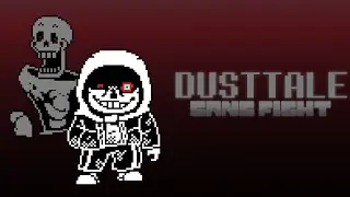Dusttale Sans Fight - Undertale Fangame (-TheKidd-)
