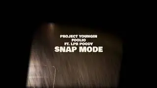 Foolio & Project Youngin FT LPB Poody “ Snap Mode” Official Video