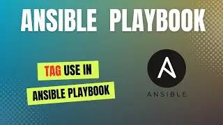 Tag Use In Ansible Playbook | How To Run A Particular Task In Ansible Playbook