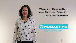 Warum ist Hass im Netz eine Form von Gewalt? – Dina Nachbaur, WEISSER RING