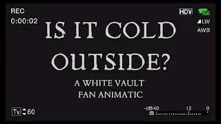 is it cold outside? | The White Vault Fan Animatic