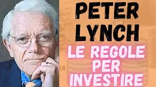 🤓 PETER LYNCH ci insegna a investire in AZIONI - Alcune regole fondamentali