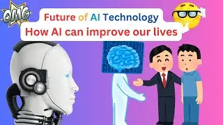 Future of AI technology II How AI can improve our lives #ai
