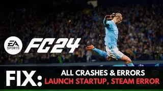 EA FC24: How to Fix Crashes and Not Launching on PC